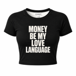 Load image into Gallery viewer, MONEY BE MY LOVE LANGUAGE TOP
